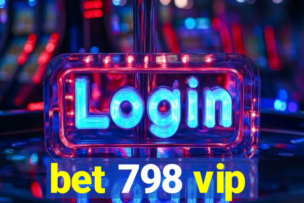bet 798 vip